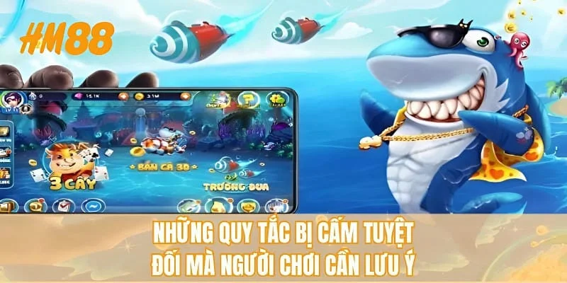 Những quy tắc bị cấm tuyệt đối mà người chơi cần lưu ý