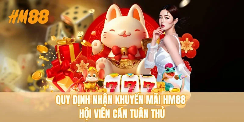 Quy định nhận khuyến mãi HM88 hội viên cần tuân thủ