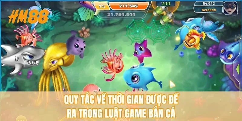Quy tắc về thời gian được đề ra trong luật game bắn cá